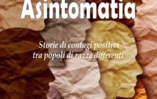 ASINTOMATIA: FACCIAMOCI CONTAGIARE DAGLI INCONTRI CON GLI ALTRI