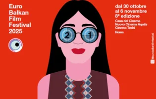 EURO BALKAN FILM FESTIVAL: I BALCANI GUARDANO L’EUROPA