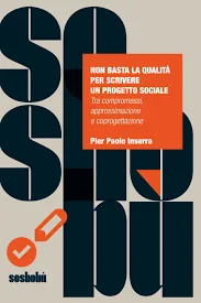 Non basta la qualità per scrivere un progetto sociale